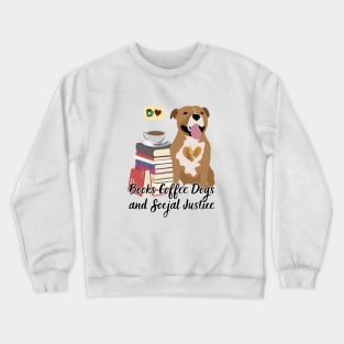 Books Coffee Dogs And Socjal Justice Crewneck Sweatshirt